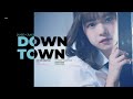 JUICE=JUICE - DOWN TOWN || LINE DISTRIBUTION