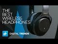 The Best Wireless Headphones You Can Buy For 2018