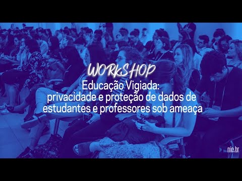 [FIB10] Educação Vigiada: privacidade e proteção de dados de estudantes e professores sob ameaça