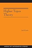 Higher Topos Theory (Annals of Mathematics Studies)