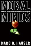 Moral Minds: How Nature Designed Our Universal Sense of Right and Wrong