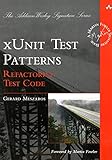 xUnit Test Patterns: Refactoring Test Code (Addison-Wesley Signature Series (Fowler))