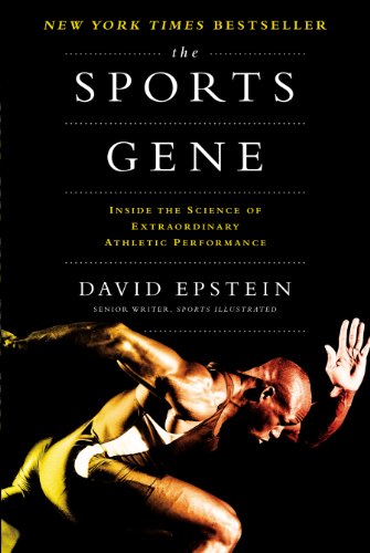 The Sports Gene: Inside the Science of Extraordinary Athletic Performance 