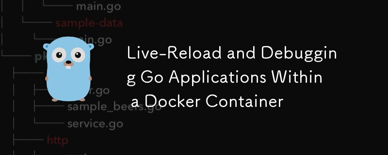 Live-Reload and Debugging Go Applications Within a Docker Container