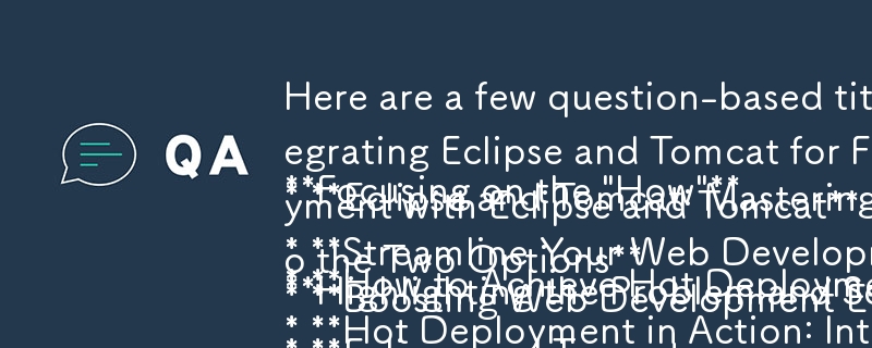 記事の内容に適した質問ベースのタイトルをいくつか示します。

「方法」に焦点を当てる

* Eclipse と Tomcat でホット デプロイメントを実現する方法: ステップバイステップ ガイド
* ホットデプロイメント