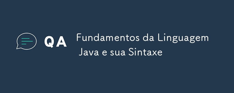 Fundamentals of the Java Language and its Syntax