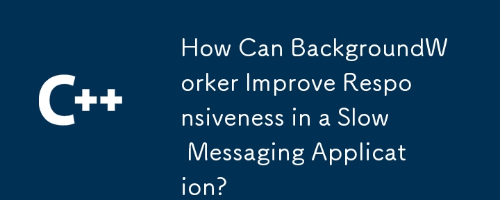 Wie kann der Hintergrundarbeiter die Reaktionsfähigkeit in einer langsamen Messaging -Anwendung verbessern?