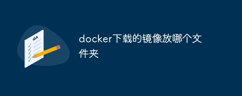 In which folder should the image downloaded by docker be placed?