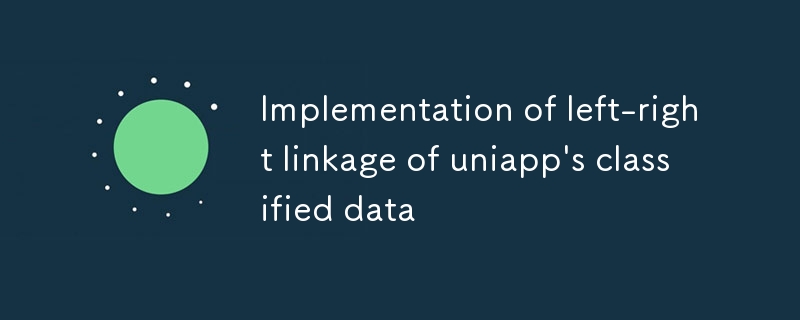 Implementation of left-right linkage of uniapp's classified data