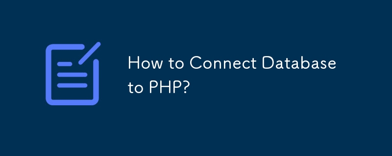 How to Connect Database to PHP?