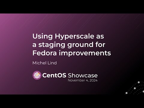 Using Hyperscale as a staging ground for Fedora improvements