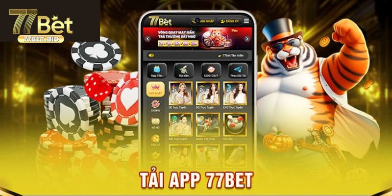 Tải app 77bet về điện thoại giúp chơi cá cược dễ dàng hơn