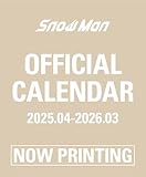 Snow Man オフィシャルカレンダー 2025.04-2026.03