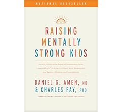 Raising Mentally Strong Kids: How to Combine the Power of Neuroscience with Love and Logic to Grow Confident, Kind, Respons…