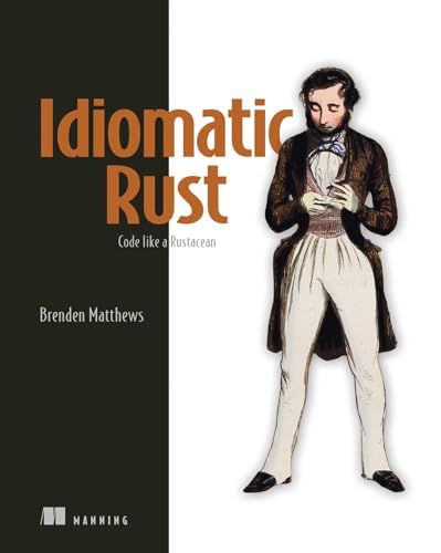 Idiomatic Rust: Code like a Rustacean (English Edition)