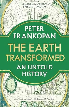 The Earth Transformed: An Untold History (English Edition)