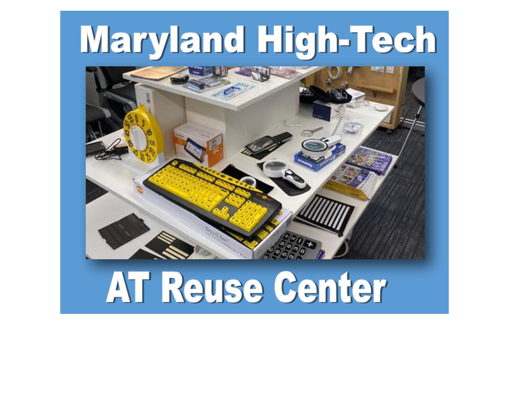 Need accessible equipment? The Maryland High-Tech AT Reuse Center can help.