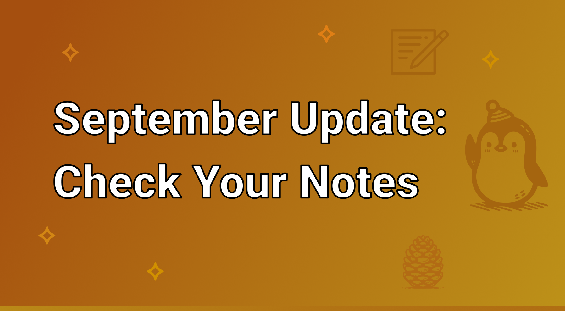 Image of the post September Update: Check Your Notes