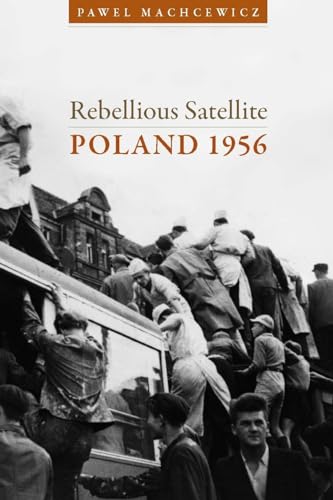 Beispielbild fr Rebellious Satellite: Poland 1956 (Cold War International History Project) zum Verkauf von Keeps Books