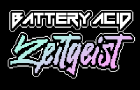 BATTERY ACID: ZEITGEIST