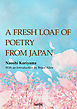 A Fresh Loaf of Poetry from Japan