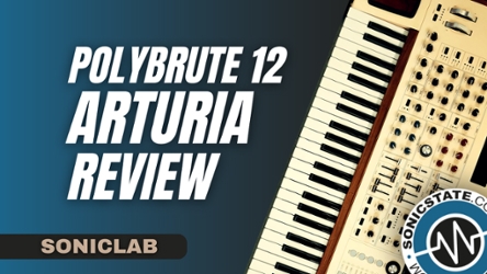 Sonic LAB: Arturia PolyBrute 12 Polysynth