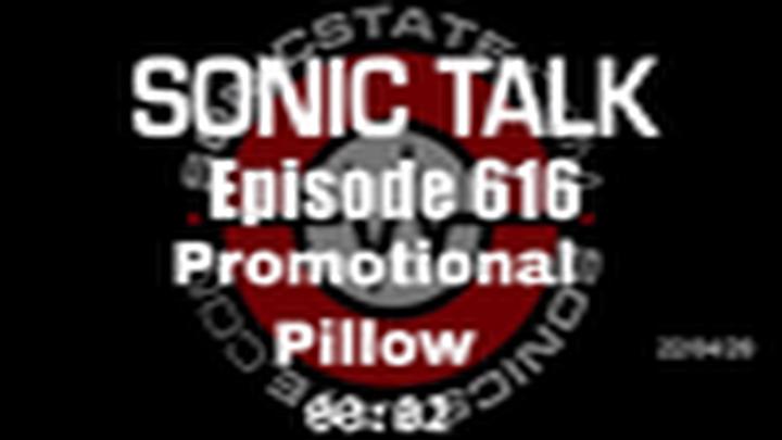 Podcast: Sonic TALK 616 - Promotional Pillow