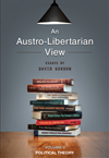 Austro-Libertarian View: Volume 2