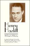 Henry Hazlitt: A Giant of Liberty