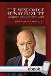 Wisdom of Henry Hazlitt - Digital Book