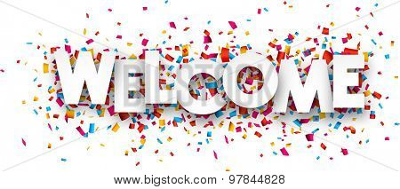 White welcome sign over confetti background. Vector holiday illustration. 